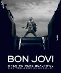Bon Jovi - When we were Beautiful : Das offizielle Buch von Jon Bon Jovi （2010. 184 S. durchgehend mit farbigen Fotos. 29 cm）