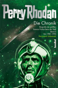 Perry Rhodan - Die Chronik. 3 Perry Rhodan - Die Chronik : Biografie der größten Science Fiction-Serie der Welt (Band 3: 1981 - 1995) （2013. 656 S. mit 80 Seiten Bilderstrecke. 24 cm）