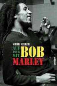 Auf Tour mit Bob Marley : Ein Insider erzählt （2011. 208 S. mit zahlreichen Abbildungen. 21 cm）
