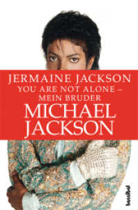 You Are Not Alone : Mein Bruder Michael Jackson （2012. 558 S. mit zahlreichen Fotos aus dem Jackson-Privatarchiv. 24 cm）