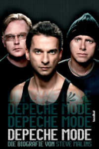 Depeche Mode : Die Biografie （Neuaufl. 2013. 320 S. mit 16 Seiten Farbfotos und zahlreichen s/w Foto）