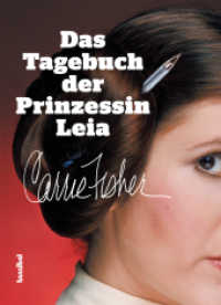 Das Tagebuch der Prinzessin Leia : Eine Liebesgeschichte aus den Anfangstagen von Star Wars （2017. 240 S. mit zahlr. Abb. 23.8 cm）