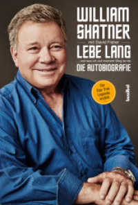 Lebe Lang ... und was ich auf meinem Weg lernte : Die Autobiografie. Die Star Trek Legende erzählt （2019. 200 S. 21,5 x 14 cm）
