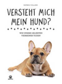 Versteht mich mein Hund? : Wie unsere geliebten Vierbeiner ticken （2020. 192 S. durchgehend farbig bebildert. 23 cm）
