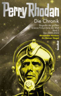 Perry Rhodan - Die Chronik : Biografie der größten Science Fiction-Serie der Welt (Band 5: 2009 - 2022) (Perry Rhodan Chronik 5) （2025. 528 S. mit 16 Seiten Bilderstrecke. 24 cm）