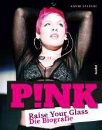 Pink - Raise Your Glass : Die Biografie der Sängerin P!nk （2023. 224 S. durchgehend farbig bebildert. 27.5 cm）