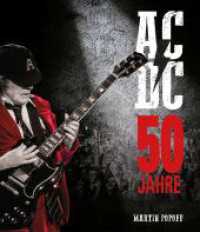 50 Jahre AC/DC : Die illustrierte Biografie （2023. 192 S. durchgehend farbig bebildert mit 6 Seiten ausklappbarem M）