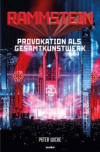 Rammstein : Provokation als Gesamtkunstwerk （2024. 240 S. 21.5 cm）