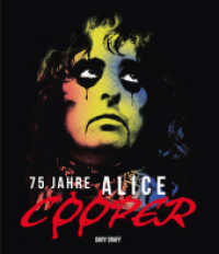 75 Jahre Alice Cooper （2024. 208 S. durchgehend farbig bebildert. 27 cm）