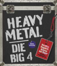 Heavy Metal - Die Big 4 : Wie Metallica, Megadeth, Anthrax und Slayer den Metal revolutionierten