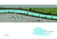 Die Freuden des Landlebens : Die Zukunft des ruralen Lebens （2011. 359 S. m. zahlr. meist farb. Abb. 16,5 x  24 cm）