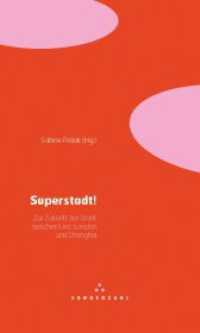 Superstadt! : Zur Zukunft der Stadt zwischen Linz, London und Ramallah （2012. 136 S. m. Abb. 200 mm）