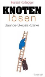 Knoten lösen : Balance - Skepsis - Stärke （2013. 136 S. m. 13 Abb. 210 mm）