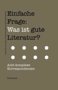 Einfache Frage: Was ist gute Literatur? : Acht komplexe Korrespondenzen （2016. 280 S. 21 cm）