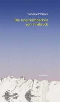 Die Unerreichbarkeit von Innsbruck : Verfolgungsrituale （2018. CCXL, 240 S. 21 cm）