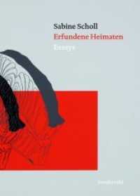 Erfundene Heimaten : Essays （2020. 500 S. 23 cm）