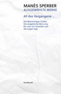All das Vergangene ... : Ausgewählte Werke, Band 1 （2. Aufl. 2023. 692 S. 22 cm）