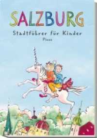 Salzburg, Stadtführer für Kinder （Aktualis. Neuaufl. 2017. 72 S. m. zahlr. farb. Abb. u. Pln. 21 cm）