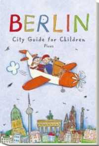 Berlin - City Guide for Children （2010. 80 p. w. numerous col. figs. by Sibylle Vogel. 24,5 cm）