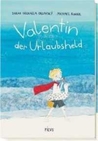 Valentin, der Urlaubsheld : Ausgezeichnet mit dem Österreichischen Kinder- und Jugendbuchpreis 2015 （2014. 128 S. 215 mm）