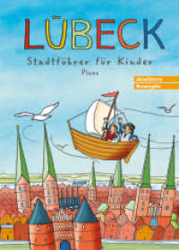 Lübeck. Stadtführer für Kinder （2015. 80 S. m. zahlr. farb. Illustr. 21 cm）