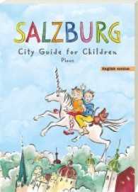 Salzburg. City Guide for Children （2017. 72 S. w. numerous col. figs. 21 cm）