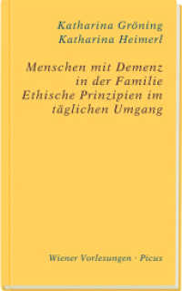Menschen mit Demenz in der Familie : Ethische Prinzipien im täglichen Umgang. Vortrag im Wiener Rathaus am 19. April 2012 (Wiener Vorlesungen im Rathaus 168) （1. Aufl. 2012. 60 S. 185 mm）