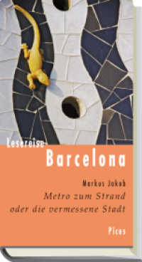 Lesereise Barcelona : Metro zum Strand oder die vermessene Stadt (Picus Lesereisen) （2010. 132 S. 20,5 cm）