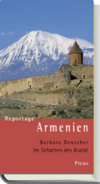 Reportage Armenien : Im Schatten des Ararat (Picus Reportagen) （3., überarb. Aufl. 2014. 132 S. 20,5 cm）