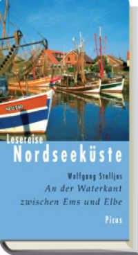 Lesereise Nordseeküste : An der Waterkant zwischen Ems und Elbe (Picus Lesereisen) （2010. 132 S. 20.5 cm）