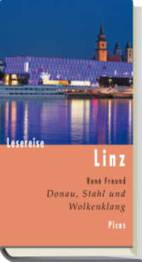 Lesereise Linz : Donau, Stahl und Wolkenklang （Neuaufl. 2010. 132 S. 20,5 cm）