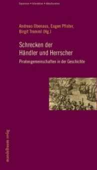 Schrecken der Händler und Herrscher : Piratengemeinschaften in der Geschichte (Expansion - Interaktion - Akkulturation) （2012. 224 S. 21 cm）