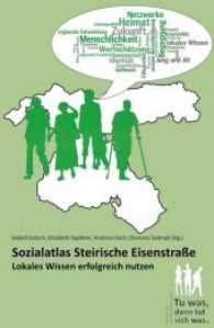 Sozialatlas Steirische Eisenstraße : Lokales Wissen erfolgreich nutzen （2013. 180 S. 180 Abb. 27 cm）