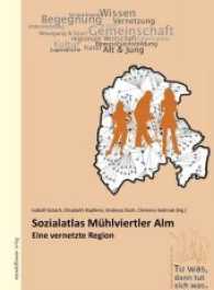 Sozialatlas Mühlviertler Alm : Eine vernetzte Region （2016. 172 S. 27 cm）