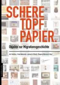 Schere Topf Papier : Objekte zur Migrationsgeschichte （2016. 224 S. 24 cm）