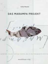 Das Marampa Projekt : Als es im kolonialen Clubhouse Schnitzel gab, ein Ministerialbeamter unter einem Baum in Afrika telefonierte, zwei Erzzüge aufeinander zufuhren und der Trafokoarl im Swimmingpool einen Frosch verschluckt （2016. 232 S. 40 Abb. 22.5 cm）