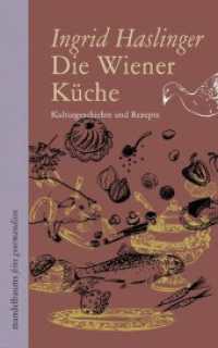 Die Wiener Küche : Kulturgeschichte und Rezepte (mandelbaums feine gourmandisen) （2018. 372 S. 24 cm）