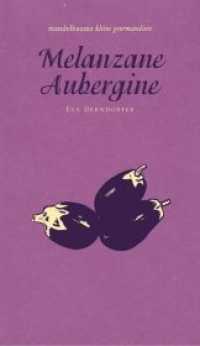 Melanzane Aubergine (kleine gourmandisen 19) （2018. 60 S. Text und Illustrationen. 19 cm）