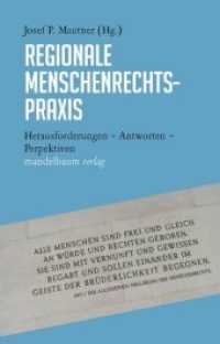Regionale Menschenrechtspraxis : Herausforderungen - Antworten - Perspektiven （2018. 320 S. 150 Abb. 21 cm）