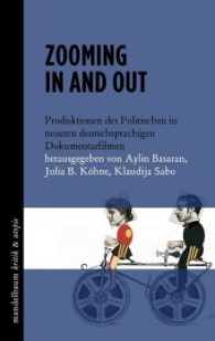 Zooming in and out : Produktionen des Politischen in neueren deutschsprachigen Dokumentarfilmen (Mandelbaum Kunst & Utopie) （2013. 320 S. 19 cm）