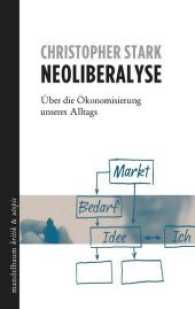 Neoliberalyse : Über die Ökonomisierung unseres Alltags (Mandelbaum Kritik & Utopie) （2014. 300 S. 19 cm）
