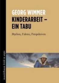Kinderarbeit - ein Tabu : Mythen, Fakten, Perspektiven (Mandelbaum Kritik & Utopie) （2015. 280 S. 17 cm）