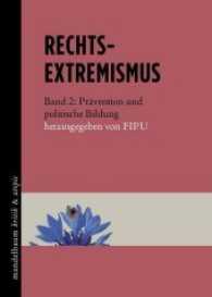 Rechtsextremismus Bd.2 : Prävention und politische Bildung (Mandelbaum Kritik & Utopie) （2016. 280 S. 19 cm）