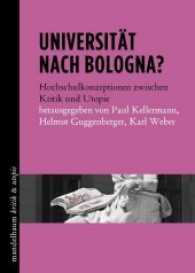 Universität nach Bologna? : Hochschulkonzeptionen zwischen Kritik und Utopie (Mandelbaum Kritik & Utopie) （2016. 320 S. 17 cm）