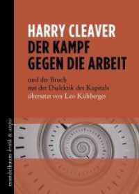 Der Kampf gegen die Arbeit : und der Bruch mit der Dialektik des Kapitals (kritik & utopie) （2019. 240 S. 17 cm）