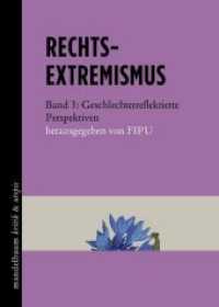 Rechtsextremismus Bd.3 : Geschlechterreflektierte Perspektiven (Mandelbaum Kritik & Utopie) （2019. 380 S. 17 cm）