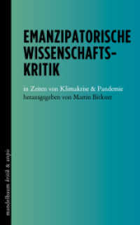 Emanzipatorische Wissenschaftskritik : in Zeiten von Klimakrise & Pandemie (kritik & utopie) （2022. 320 S. 16.8 cm）