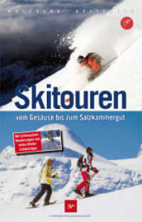 Skitouren : Vom Gesäuse bis zum Salzkammergut （3., erw. Aufl. 2012. 280 S. 23 cm）