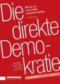 Die direkte Demokratie : 1 x 1 der Politik (1x1 der Politik 6) （2011. 112 S. 16 cm）