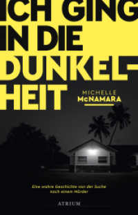 Ich ging in die Dunkelheit : Eine wahre Geschichte von der Suche nach einem Mörder （1. Auflage. 2019. 432 S. 22.2 cm）